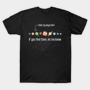 I Lost My Keys Here Solar System T-Shirt